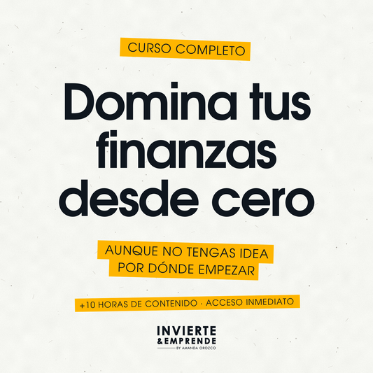 Domina Tus Finanzas Desde Cero